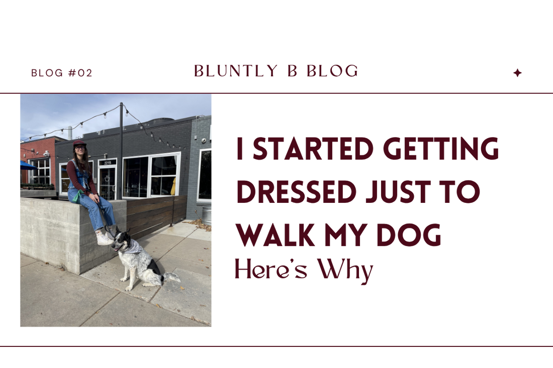 I Started Getting Dressed Just to Walk My Dog—Here’s Why