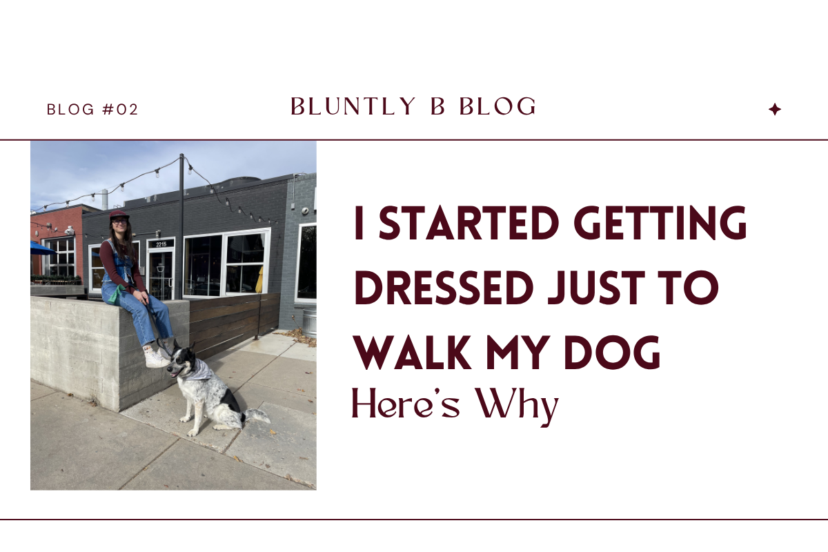 I Started Getting Dressed Just to Walk My Dog—Here’s Why